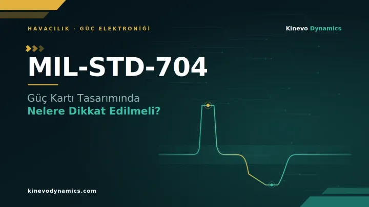 MIL-STD-704: Güç Kartı Tasarımında Nelere Dikkat Edilmeli?